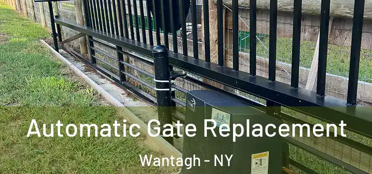 Automatic Gate Replacement Wantagh - NY