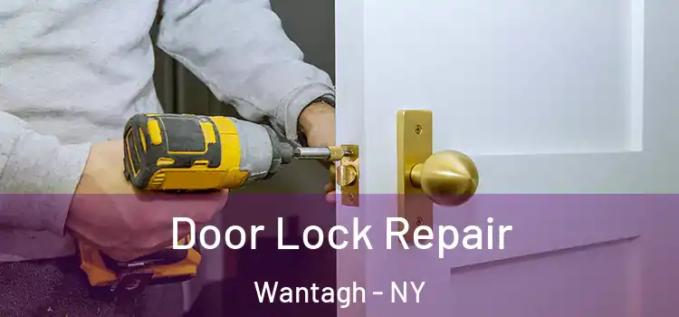 Door Lock Repair Wantagh - NY