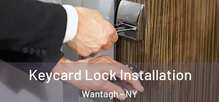 Keycard Lock Installation Wantagh - NY