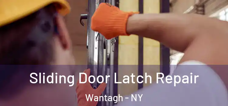 Sliding Door Latch Repair Wantagh - NY